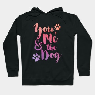 You Me and the Dog Hoodie